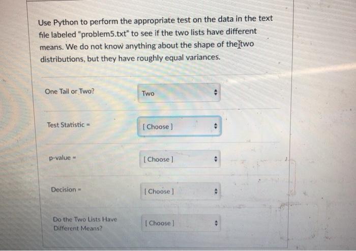 Solved Use Python to perform the appropriate test on the | Chegg.com
