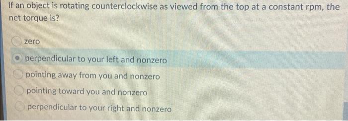 Solved If an object is rotating counterclockwise as viewed | Chegg.com