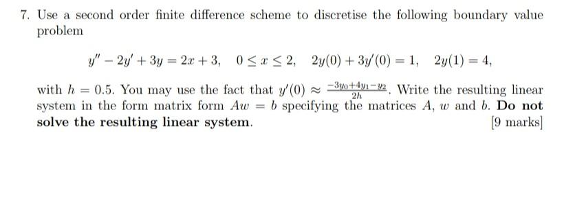 Solved 7. Use a second order finite difference scheme to | Chegg.com