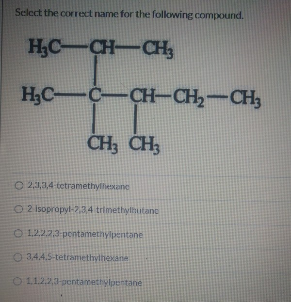 Solved Select The Correct Name For The Following Compound Chegg Com