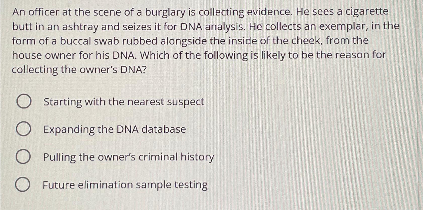 Solved An officer at the scene of a burglary is collecting | Chegg.com