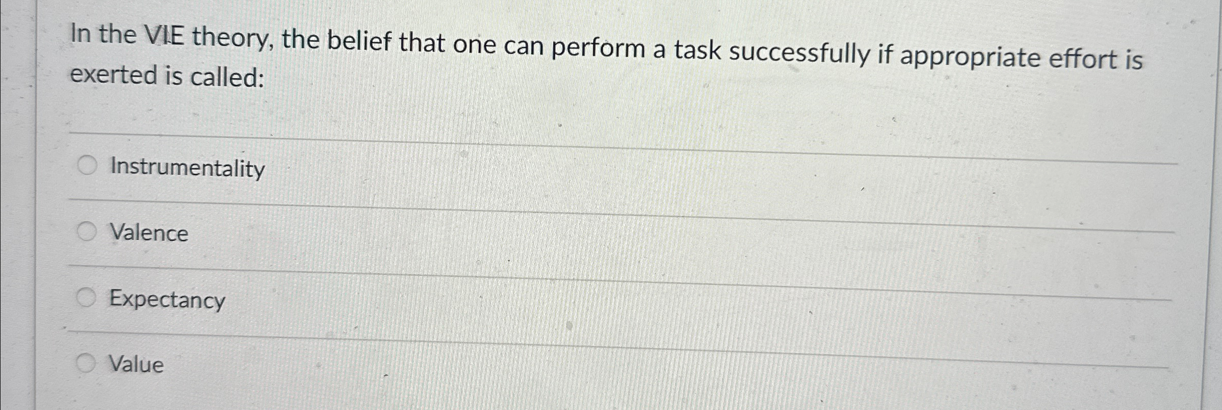 Solved In the VIE theory, the belief that one can perform a | Chegg.com