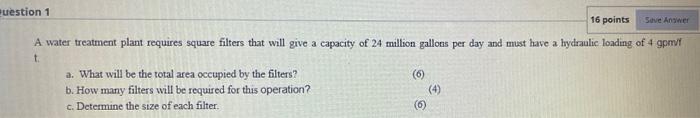 Solved question 1 16 points Save Answer A water treatment | Chegg.com