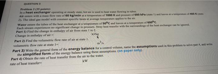 Solved QUESTIONS Problem 2 (35 points) In a heat exchanger | Chegg.com