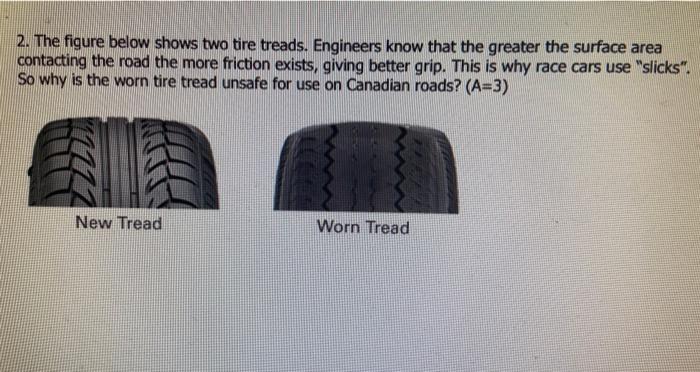 Solved 2. The figure below shows two tire treads. Engineers | Chegg.com
