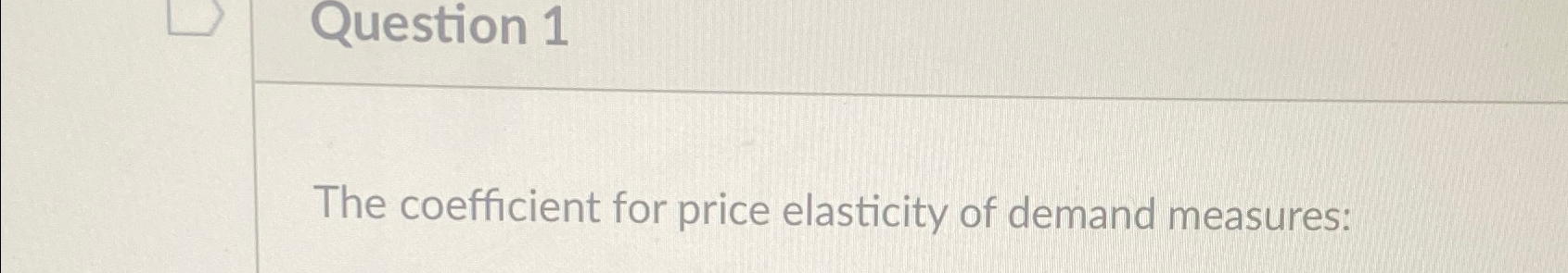1 the price elasticity of demand coefficient measures