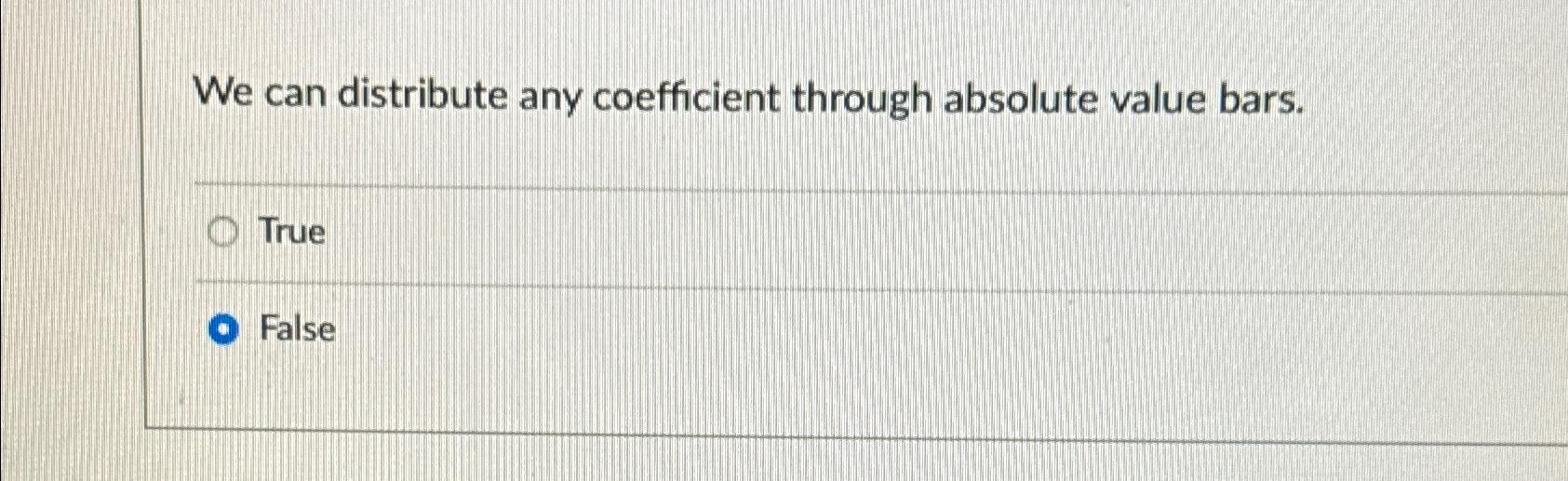 Solved We can distribute any coefficient through absolute | Chegg.com