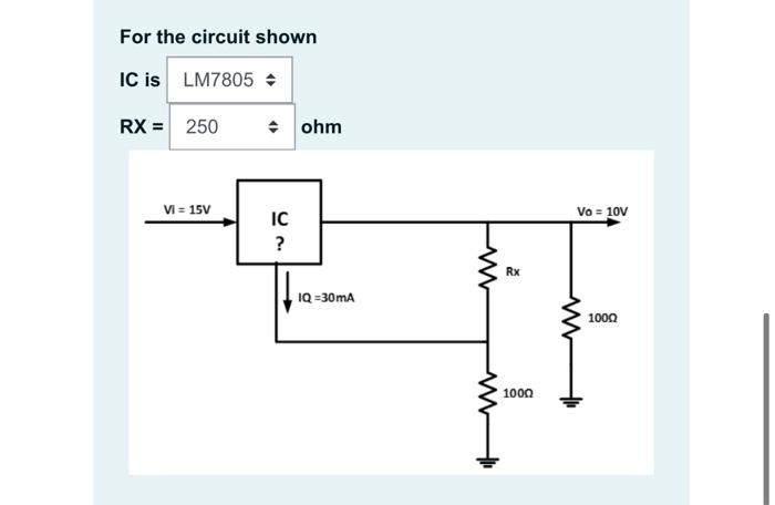 Onweersbui oplichter Panda Solved For the circuit shown IC is LM7805 RX = 250 • ohm Vi | Chegg.com