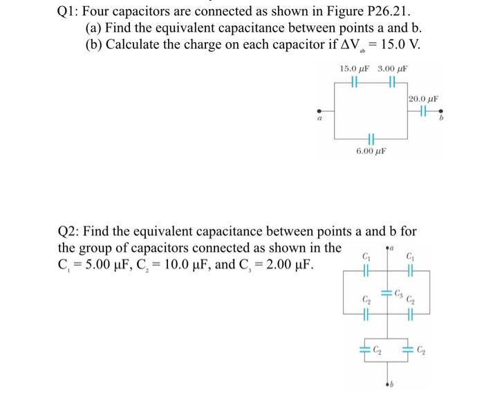Solved Q1 Four capacitors are connected as shown in Figure
