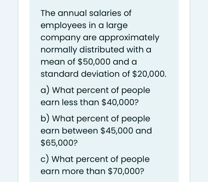 Solved The annual salaries of employees in a large company | Chegg.com
