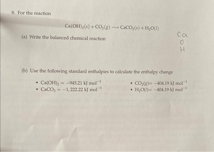 Solved 8. For the reaction Ca(OH)2( s)+CO2( g) CaCO3( | Chegg.com