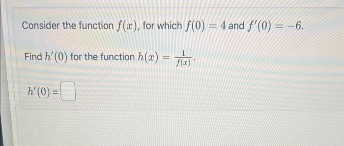 Solved Consider the function f(x), for which f(0)=4 and | Chegg.com