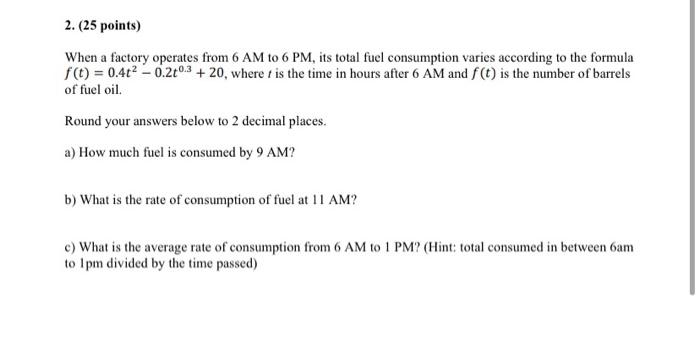 Solved 2. 25 points When a factory operates from 6 AM to 6