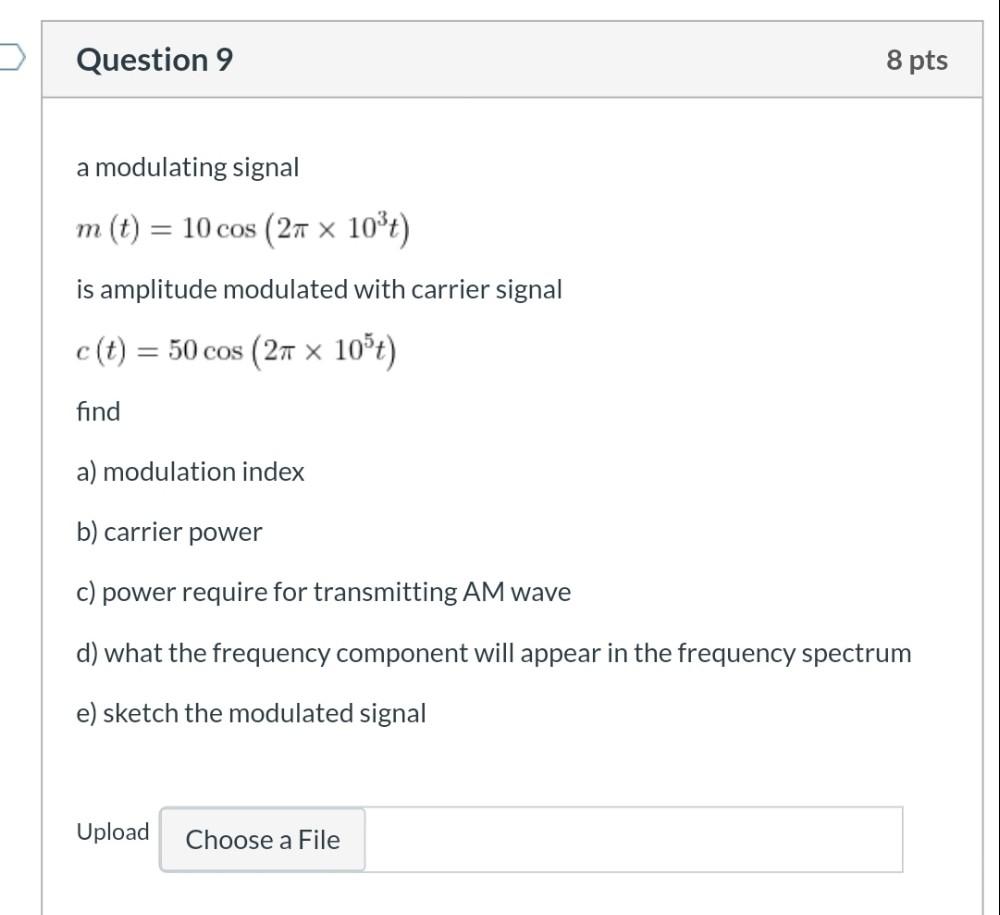 Solved Question 9 8 pts a modulating signal m (t) = 10 cos | Chegg.com