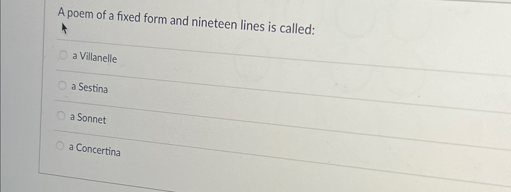 Solved A poem of a fixed form and nineteen lines is called:a | Chegg.com