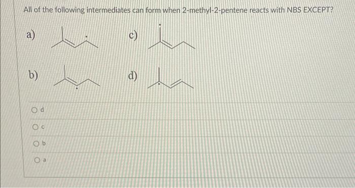 Solved All Of The Following Intermediates Can Form When | Chegg.com