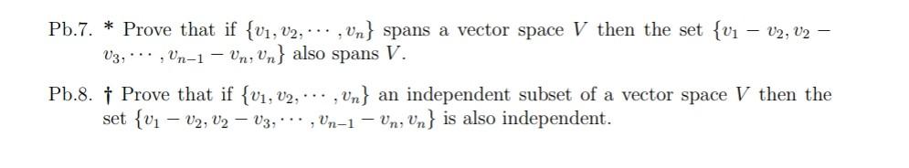 Solved Pb.7. * Prove that if {v1,v2,⋯,vn} spans a vector | Chegg.com