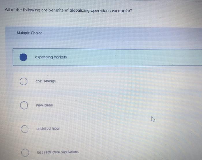 Solved All of the following are benefits of globalizing