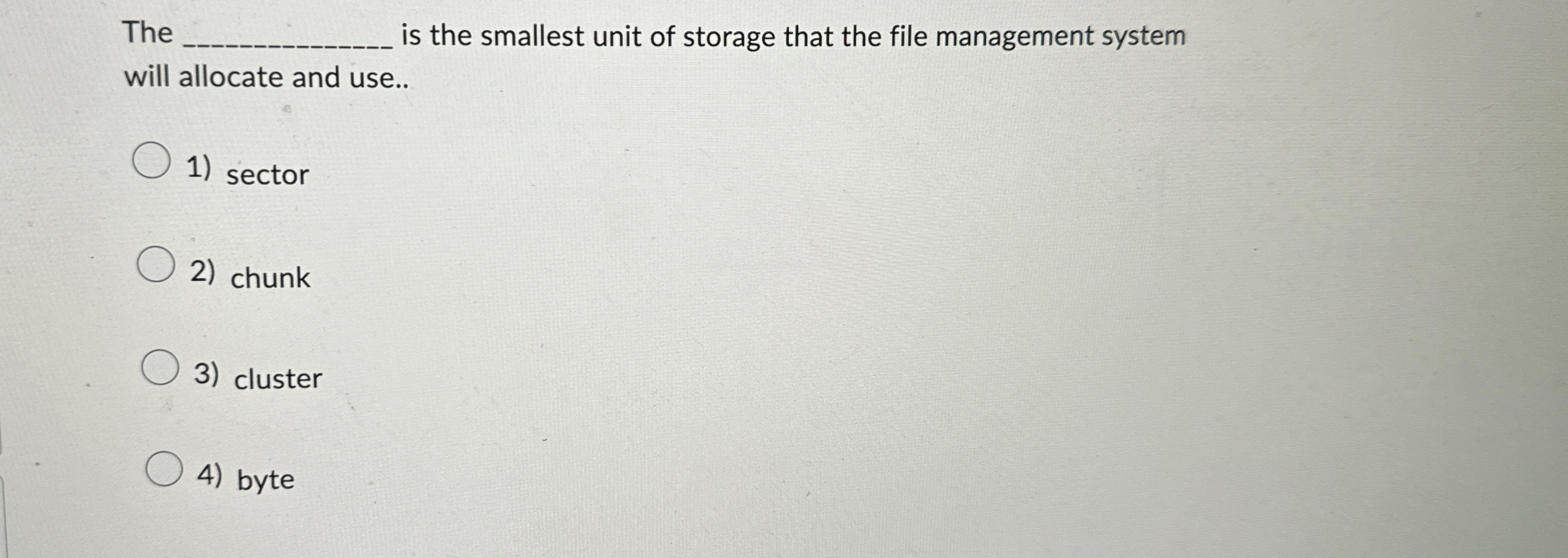 Solved The is the smallest unit of storage that the file | Chegg.com