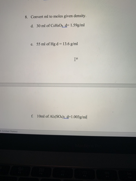 Solved 8. Convert ml to moles given density. d. 30 ml of | Chegg.com