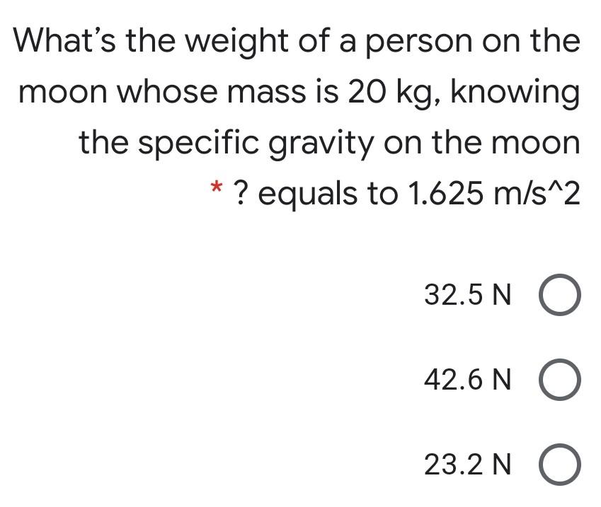 Solved What's the weight of a person on the moon whose mass | Chegg.com