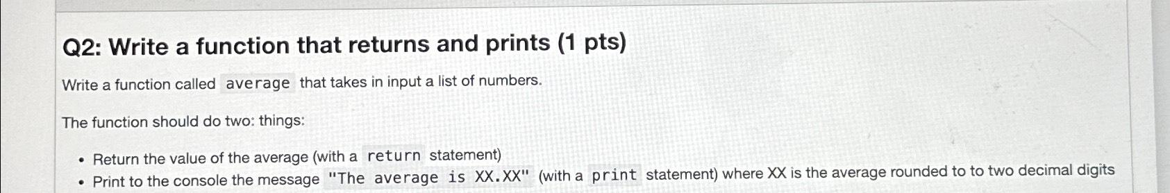Solved Q2: Write a function that returns and prints (1 | Chegg.com