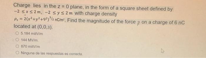 Solved Charge lies in the z = 0 plane, in the form of a | Chegg.com