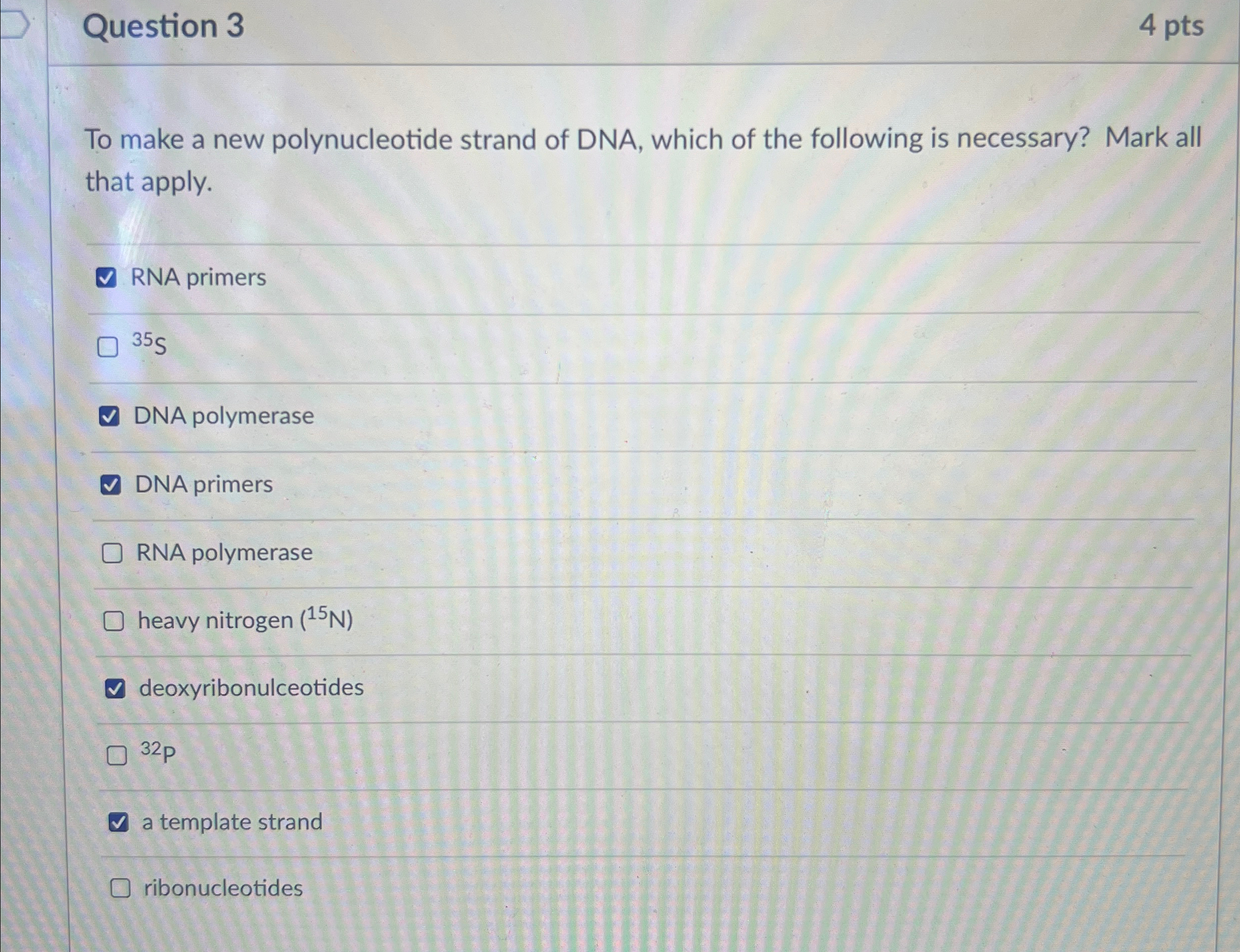 Solved Question 34 ﻿ptsTo make a new polynucleotide strand | Chegg.com