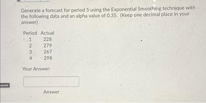 Solved Generate a forecast for period 5 using the | Chegg.com