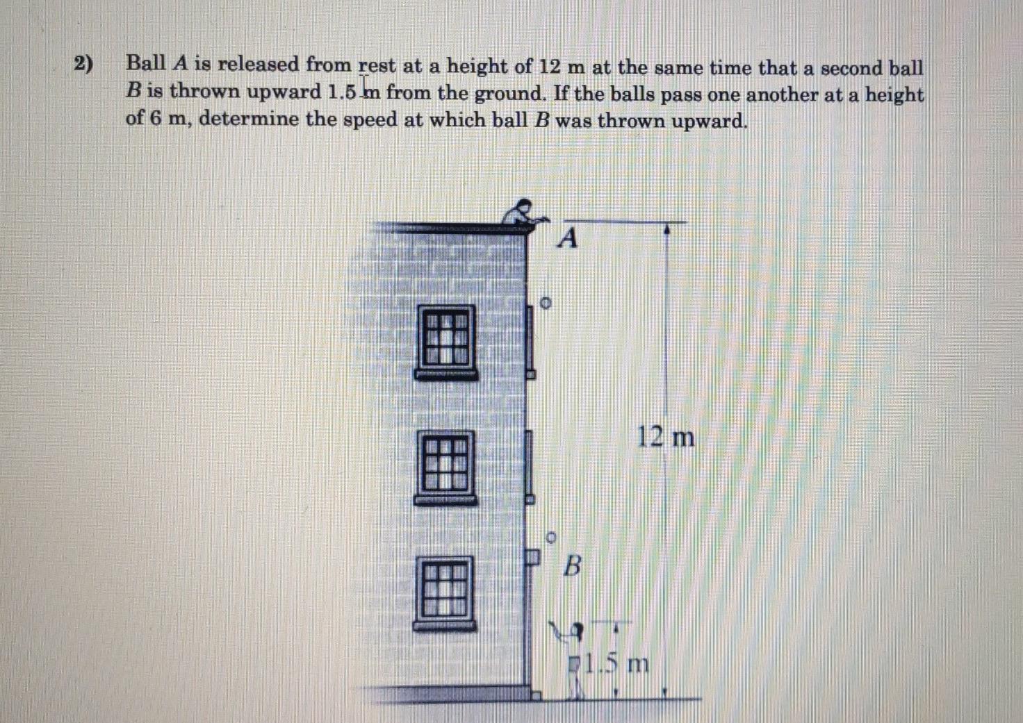 Solved 2) Ball A is released from rest at a height of 12 m