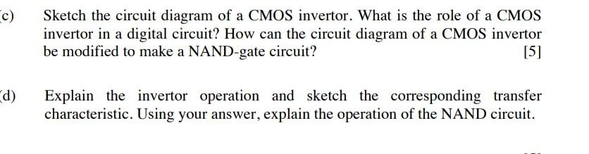 Solved Sketch the circuit diagram of a CMOS invertor. What | Chegg.com