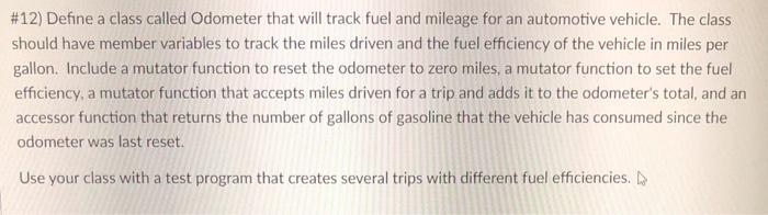Solved #12) Define a class called Odometer that will track | Chegg.com