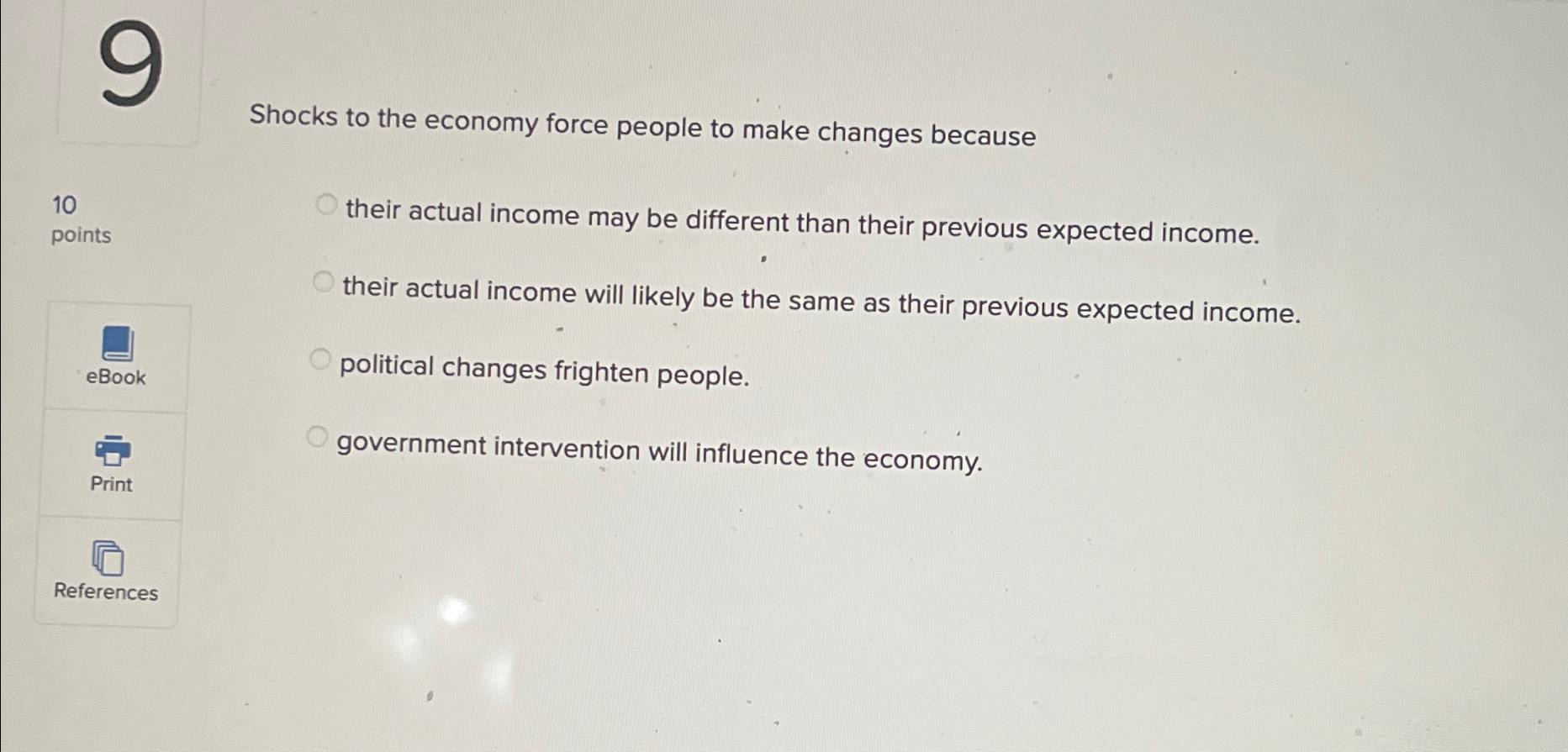 Solved Shocks to the economy force people to make changes