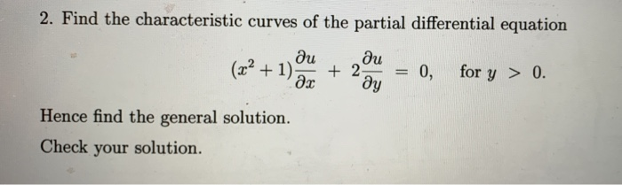 Solved 2. Find the characteristic curves of the partial | Chegg.com