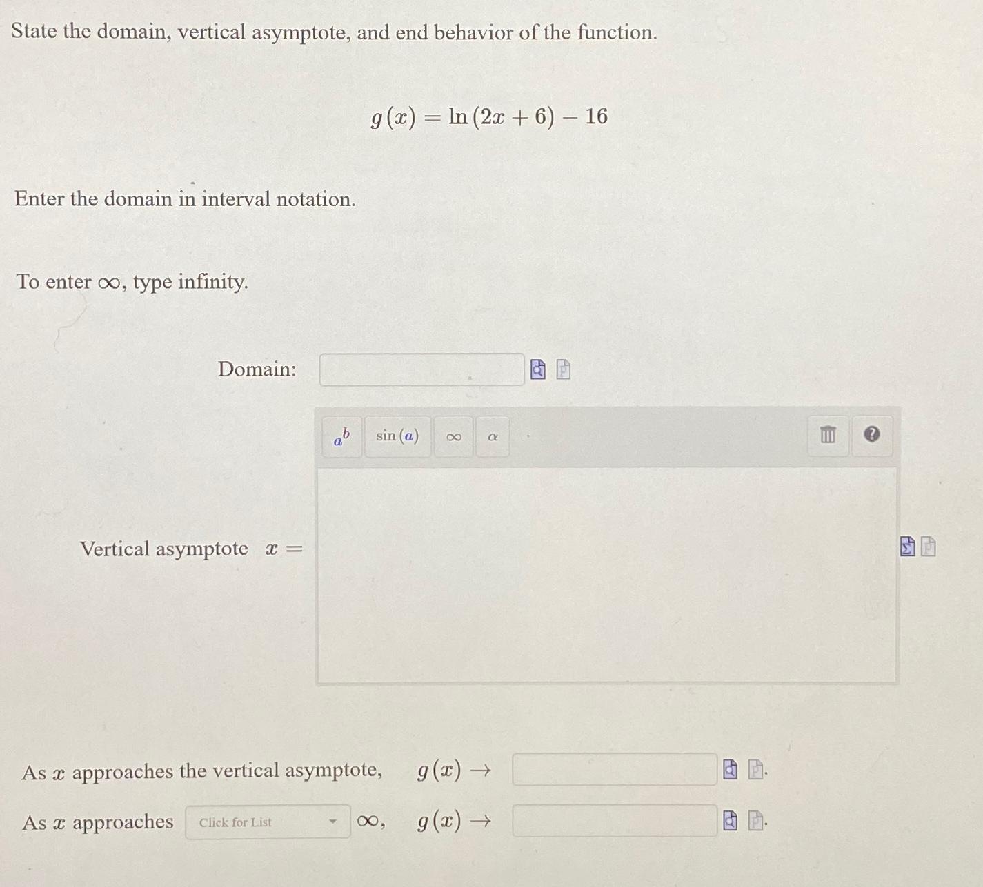 Solved State The Domain Vertical Asymptote And End