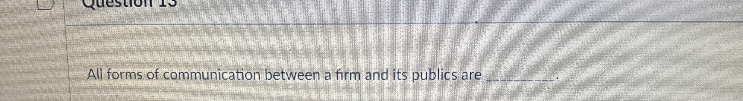 Solved All forms of communication between a firm and its | Chegg.com