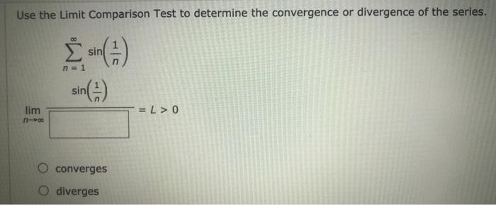 Solved Use the Limit Comparison Test to determine the | Chegg.com