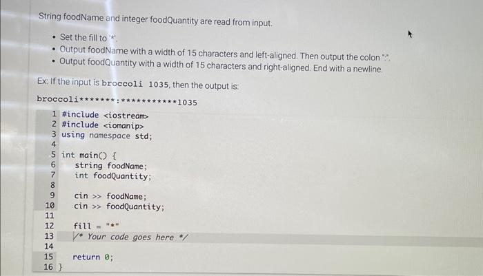 Solved String foodName and integer foodQuantity are read | Chegg.com