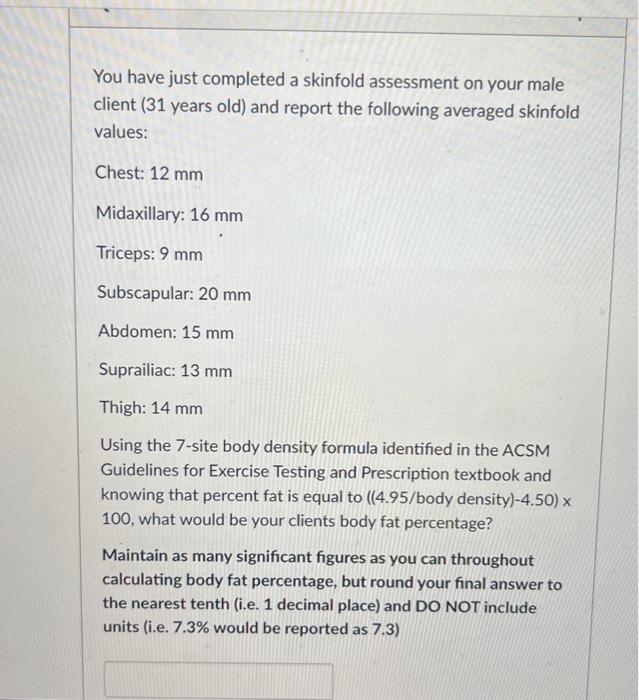 Solved You have just completed a skinfold assessment on your