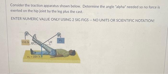 [solved] Consider The Traction Apparatus Shown Below Dete