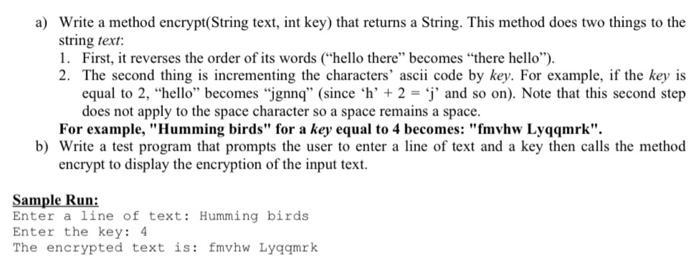 Solved a) Write a method encrypt(String text, int key) that | Chegg.com