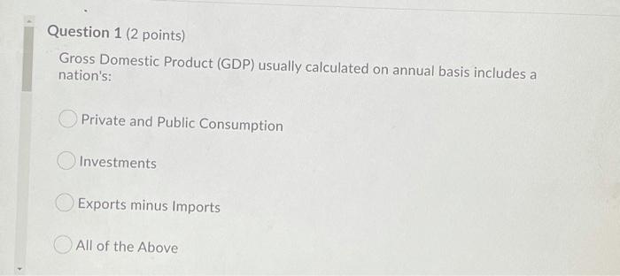 Solved Question 1 (2 points) Gross Domestic Product (GDP) | Chegg.com