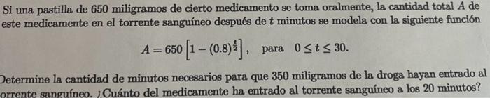 Si una pastilla de 650 miligramos de cierto medicamento se toma oralmente, la cantidad total \( A \) de este medicamente en e
