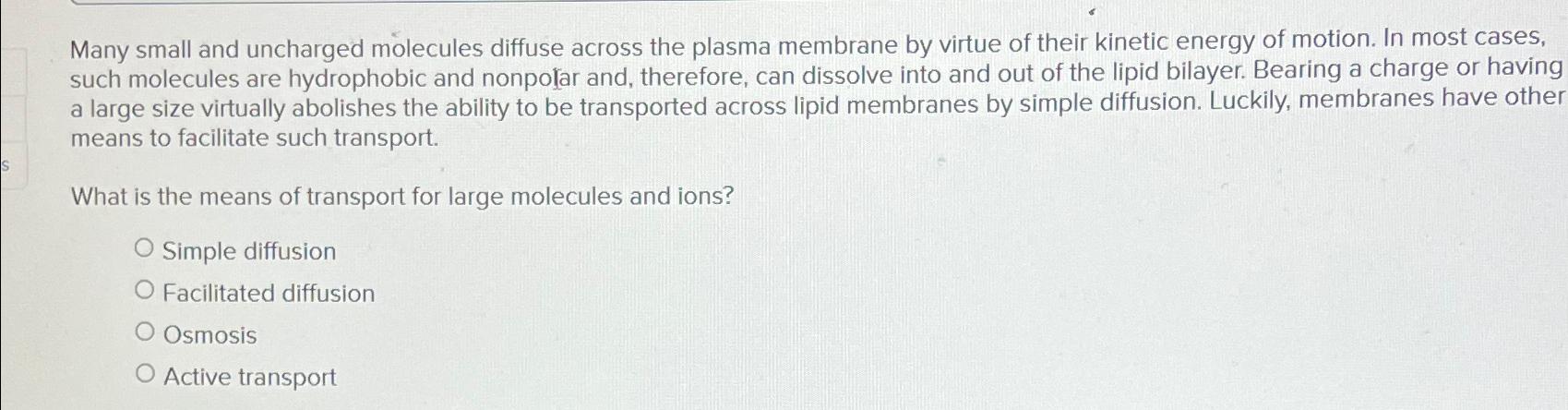 Solved Many small and uncharged molecules diffuse across the | Chegg.com