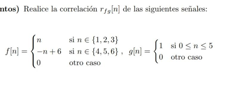 ntos) Realice la correlación \( r_{f g}[n] \) de las siguientes señales: