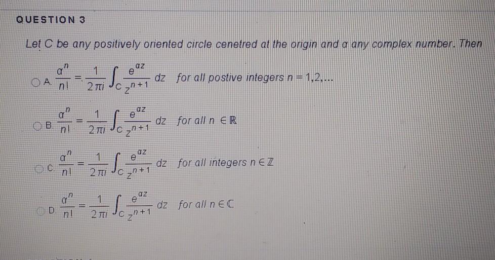 Solved QUESTION 3 Let C be any positively oriented circle | Chegg.com