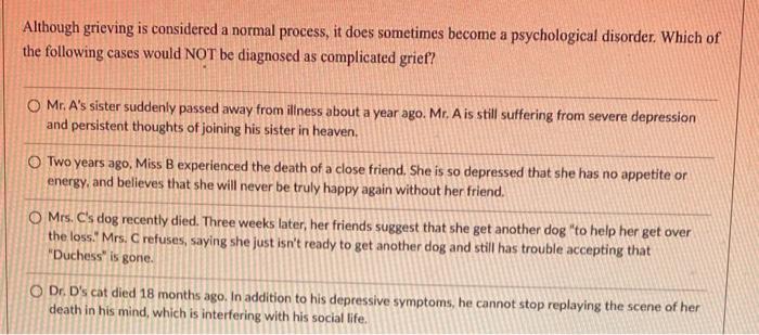 Solved Although grieving is considered a normal process, it | Chegg.com