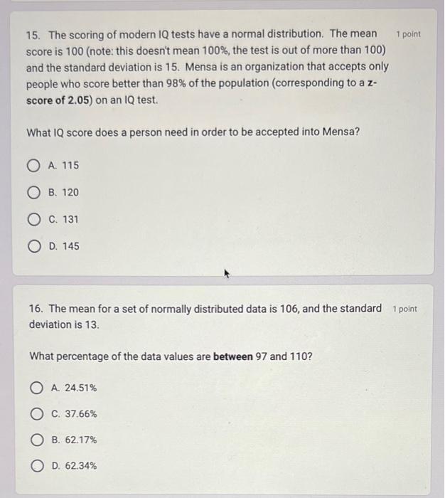 Solved 15. The scoring of modern IQ tests have a normal | Chegg.com