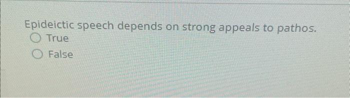 Epideictic speech depends on strong appeals to | Chegg.com