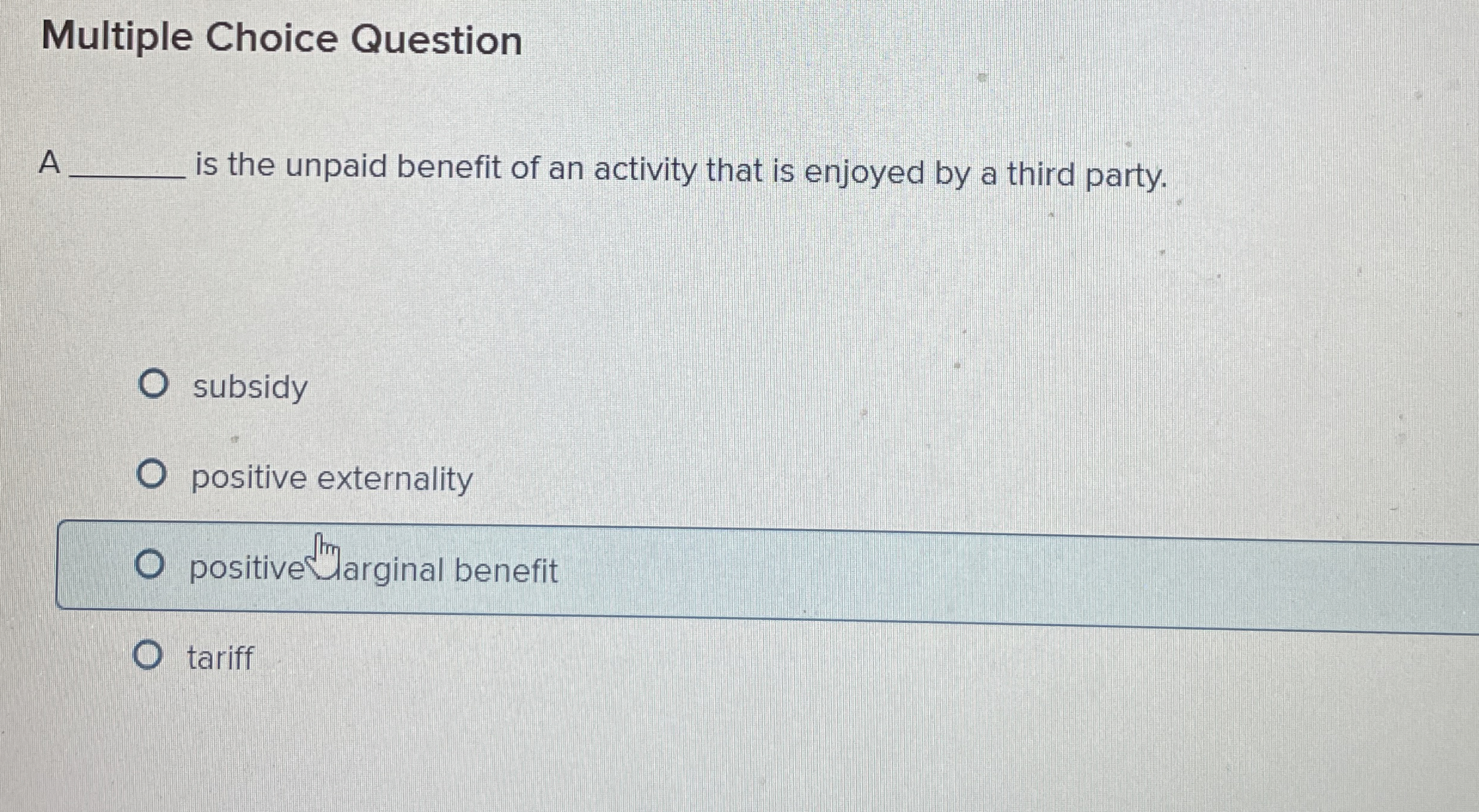 Solved Multiple Choice QuestionA ﻿is the unpaid benefit of | Chegg.com